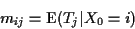 \begin{displaymath}m_{ij} = {\rm E}(T_j\vert X_0=i)
\end{displaymath}