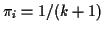 $\pi_i=1/(k+1)$