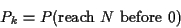 \begin{displaymath}P_k = P(\text{reach $N$ before $0$})
\end{displaymath}