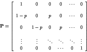 \begin{displaymath}{\bf P}=
\left[\begin{array}{cccccc}
1 & 0 & 0 & 0 &\cdots &...
...ots & \vdots
\\
0 & 0 & 0 & \cdots & 0 & 1
\end{array}\right]
\end{displaymath}