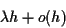 \begin{displaymath}\lambda h +o(h)
\end{displaymath}