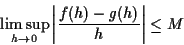 \begin{displaymath}\limsup_{h \to 0} \left\vert\frac{f(h)-g(h)}{h}\right\vert \le M
\end{displaymath}