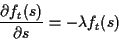 \begin{displaymath}\frac{\partial f_t(s)}{\partial s} = -\lambda f_t(s)
\end{displaymath}