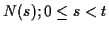 $N(s);0 \le s < t$