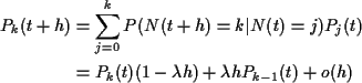 \begin{align*}P_k(t+h) & = \sum_{j=0}^k P(N(t+h)=k\vert N(t) = j) P_j(t)
\\
& = P_k(t) (1-\lambda h) +\lambda h P_{k-1}(t) + o(h)
\end{align*}
