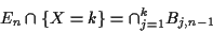 \begin{displaymath}E_n\cap \{ X=k\} =\cap_{j=1}^k B_{j,n-1}
\end{displaymath}