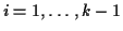 $i=1,\ldots,k-1$