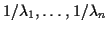 $1/\lambda_1,\ldots,1/\lambda_n$