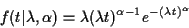 \begin{displaymath}f(t\vert\lambda,\alpha) = \lambda(\lambda t)^{\alpha-1}e^{- (\lambda t)^\alpha}
\end{displaymath}