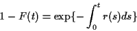 \begin{displaymath}1-F(t) = \exp\{ -\int_0^t r(s) ds\}
\end{displaymath}
