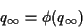 \begin{displaymath}q_\infty = \phi(q_\infty)
\end{displaymath}