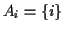$A_i = \{i\}$