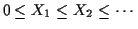 $0 \le X_1 \le X_2 \le \cdots$