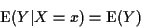 \begin{displaymath}{\rm E}(Y\vert X=x) = {\rm E}(Y)
\end{displaymath}
