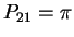 $P_{21}=\pi$