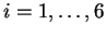 $ i=1,\ldots,6$