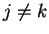 $ j\neq k$