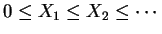 $ 0 \le X_1 \le X_2 \le \cdots$