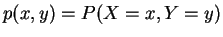 $\displaystyle p(x,y) = P(X=x,Y=y)
$