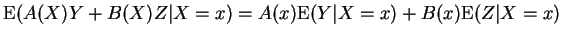 $ {\rm E}(A(X)Y+B(X)Z\vert X=x) = A(x){\rm E}(Y\vert X=x) +B(x){\rm E}(Z\vert X=x)$