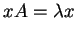 $\displaystyle xA=\lambda x
$