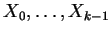 $ X_0,\ldots,X_{k-1}$