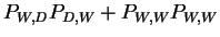 $\displaystyle P_{W,D} P_{D,W} +P_{W,W} P_{W,W}$