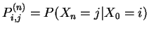 $\displaystyle P^{(n)}_{i,j} =P(X_n=j\vert X_0=i)
$