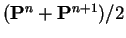 $ ({\bf P}^n+{\bf P}^{n+1})/2$