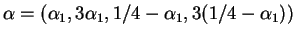 $\displaystyle \alpha = (\alpha_1,3\alpha_1,1/4-\alpha_1,3(1/4-\alpha_1))
$
