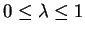 $ 0 \le \lambda \le 1$