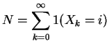 $\displaystyle N=\sum_{k=0}^\infty 1(X_k=i)
$