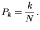 $\displaystyle P_k=\frac{k}{N} \, .
$