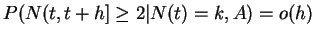 $\displaystyle P(N(t,t+h] \ge 2\vert N(t)=k,A) = o(h)
$