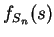 $\displaystyle f_{S_n}(s)$