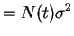 $\displaystyle = N(t)\sigma^2$