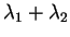 $ \lambda_1+\lambda_2$