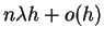 $ n\lambda h+o(h)$