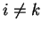 $ i \neq k$