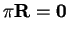 $\displaystyle \pi {\bf R}= {\bf0}
$