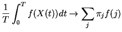$\displaystyle \frac{1}{T}\int_0^T f(X(t))dt
\to \sum_j \pi_j f(j)
$