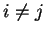 $ i \neq j$