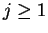 $ j \ge 1$