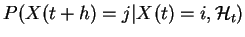 $\displaystyle P(X(t+h)=j\vert X(t)=i,{\cal H}_t)
$