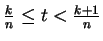 $ \frac{k}{n} \le t < \frac{k+1}{n}$