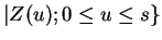 $\displaystyle \vert Z(u);0 \le u \le s\}$