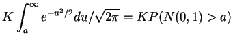 $\displaystyle K \int_a^\infty e^{-u^2/2} du/\sqrt{2\pi} = KP(N(0,1) > a)
$