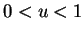 $ 0 < u < 1$