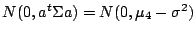 $ N(0,a^t \Sigma a)=N(0, \mu_4-\sigma^2)$