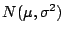 $ N(\mu,\sigma^2)$